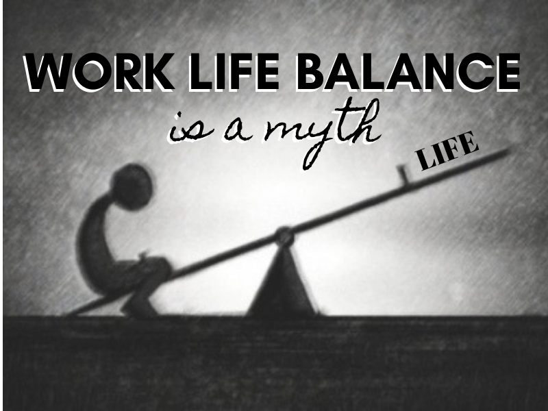 work life balance is a myth the seesaw of balance